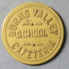 Burns Valley School Cafeteria 30 cent token Clearlake California USA