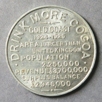Drink More Cocoa 1924-1925 Advertising token for Gold Coast at The British Empire Exhibitiun 1924 - Aluminium