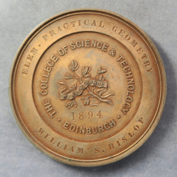 Scotland Academic prize medal, College of Science & Technology Edinburgh 1894 to William Hislop