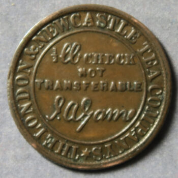 London & Newcastle Tea Company 1/2 Lb token 1879 209 & 232 High St. Sunderland