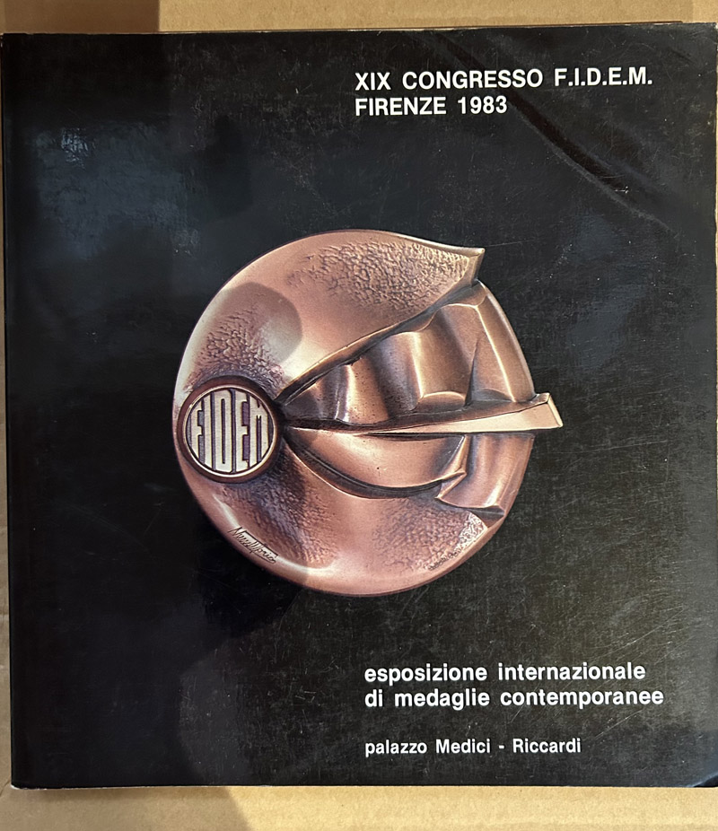Catalogue exhibition art medals XIX CONGRESS F.I.D.E.M. Firenze 1983 Florence